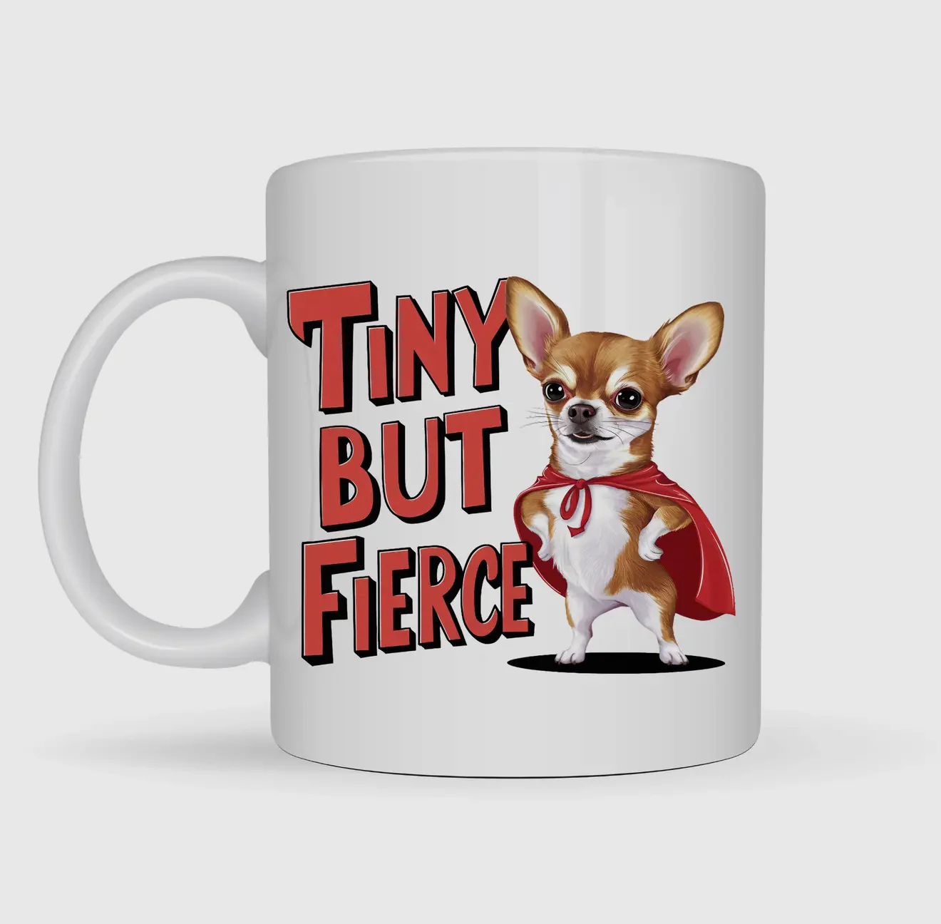 Funny Chihuahua Mug - Tiny But Fierce - Perfect Gift For Dog Lovers! - Image 2