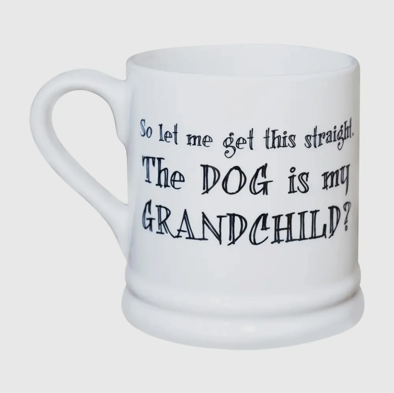 Slogan Mug - Dog Is My Grandchild - Image 2